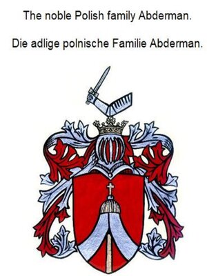 cover image of The noble Polish family Abderman. Die adlige polnische Familie Abderman.